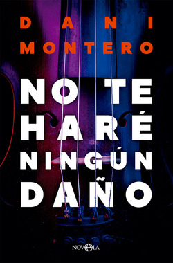 Libro No Te Haré Ningún Dañode Montero, Dani