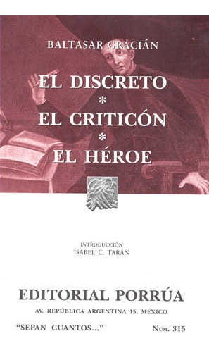 El Discreto · El Criticón · El Héroe