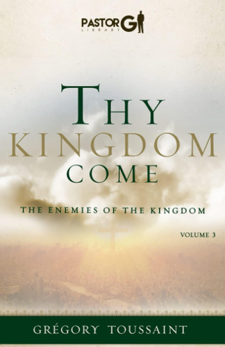 Libro: Thy Kingdom Come, Volume 3: The Enemies Of The Kingdo