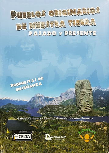Pueblos Originarios De Nuestra Tierra, Pasado Y Presente