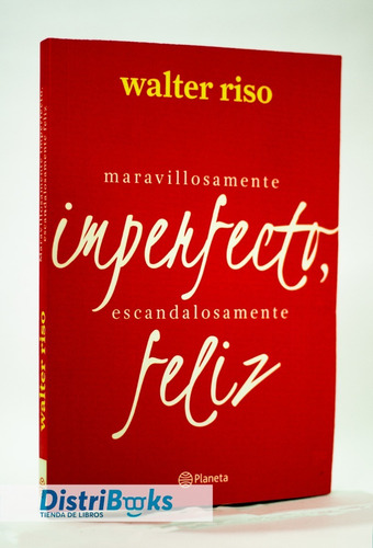 Imagen 3 de 8 de Maravillosamente Imperfecto, Escandalosamente Feliz