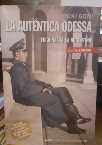 Uki Goñi. La Auténtica Odessa. La Fuga Nazi A La Argentina