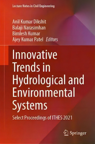 Innovative Trends In Hydrological And Environmental Systems : Select Proceedings Of Ithes 2021, De Anil Kumar Dikshit. Editorial Springer Verlag, Singapore, Tapa Dura En Inglés
