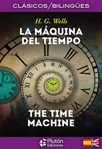 La Máquina Del Tiempo/ The Time Machine (colección Clásicos 