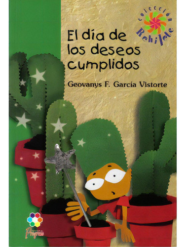 El día de los deseos cumplidos: El día de los deseos cumplidos, de Geovanys F. García Vistorte. Serie 9706416452, vol. 1. Editorial Promolibro, tapa blanda, edición 2005 en español, 2005