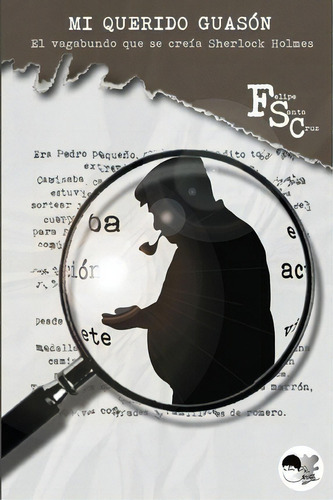El Vagabundo Que Se Cre A Sherlock Holmes, De Felipe Santa-cruz. Editorial Createspace Independent Publishing Platform, Tapa Blanda En Español