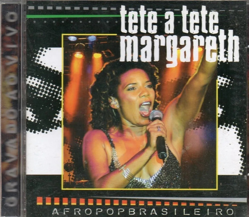 Cd Tete A Tete Margareth ( Margareth Menezes ) 2003 Ao Vivo Versão do álbum Remasterizado