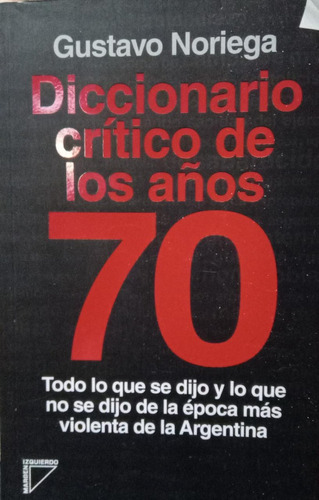 Diccionario Crítico De Los 70 Gustavo Noriega 