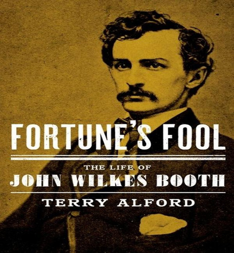Libro Fortune's Fool : The Life Of John Wilkes Booth - Te...