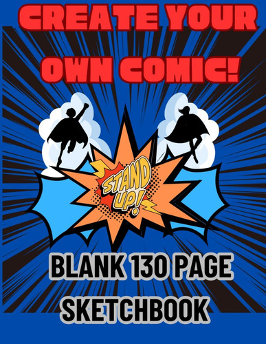 Libro: Create Your Own Comic!: Blank 130 Page Sketchbook