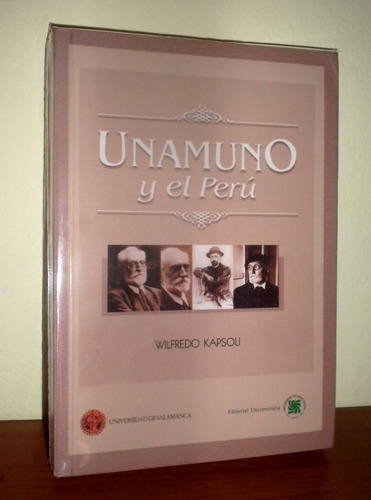Unamuno Y El Perú - Epistolario 1902-1934 / Wilfredo Kapsoli