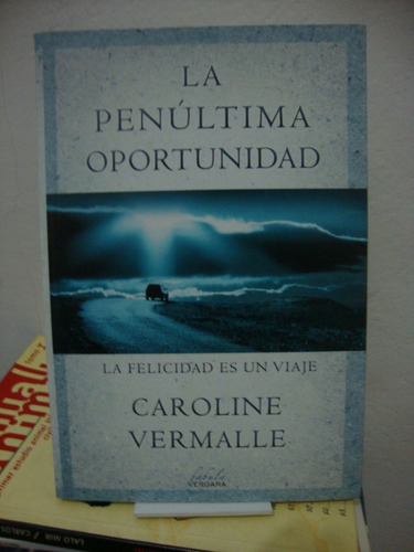 La Penultima Oportunidad - Caroline Vermalle