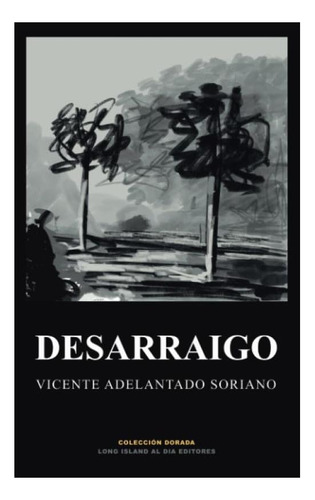 Libro: Desarraigo: Novela Naturalista (coleccion Dorada)