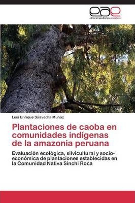 Libro Plantaciones De Caoba En Comunidades Indigenas De L...
