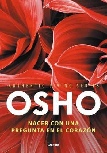 Nacer Con Una Pregunta En El Corazòn - Osho, Bhagwan Shree R