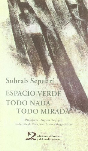 Libro Espacio Verde. Todo Nada, Todo Mirada De Sepehri Sohra