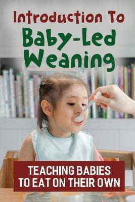 Libro Introduction To Baby-led Weaning : Teaching Babies ...