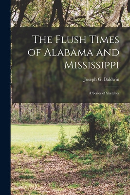 Libro The Flush Times Of Alabama And Mississippi: A Serie...