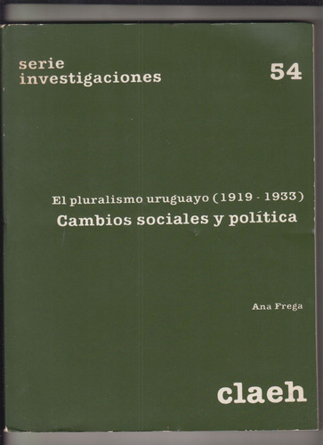 Claeh Uruguay 1919 - 1933 Cambios Sociales Y Politica Frega