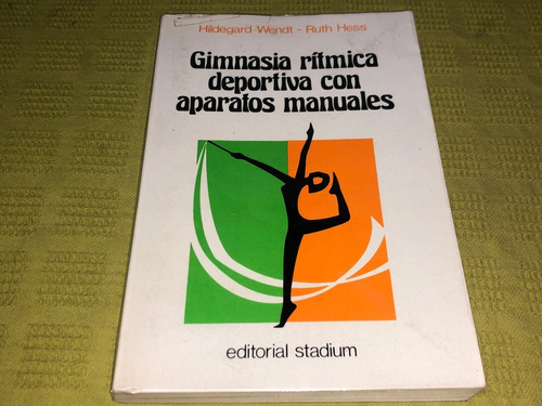 Gimnasia Rítmica Deportiva Con Aparatos Manuales - Wendt