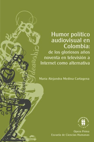 Libro: Humor Político Audiovisual En Colombia: De Los Glorio