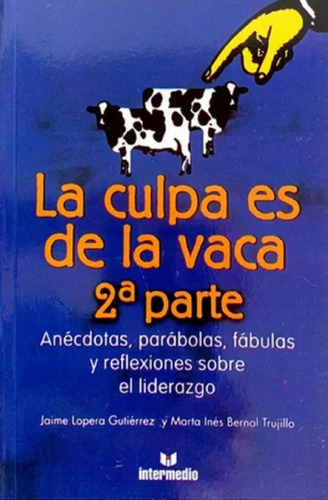 Libro La Culpa Es De La Vaca 2da Parte De Jaime Lopera