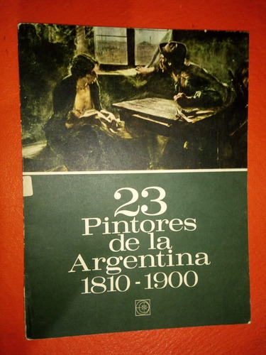 Libro 23 Pintores De La Argentina 1810 1900 Julio Payró