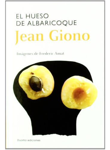 Libro Hueso De Albaricoque (cartone) - Giono Jean (papel)