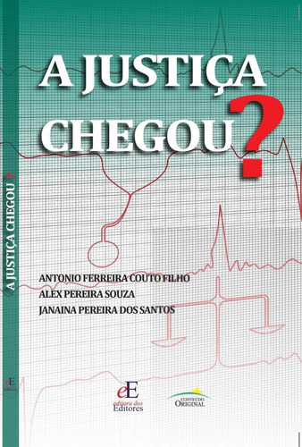 A justiça chegou?, de Janaina Alex; Pereira dos Santos. Editora dos Editores, capa mole em português