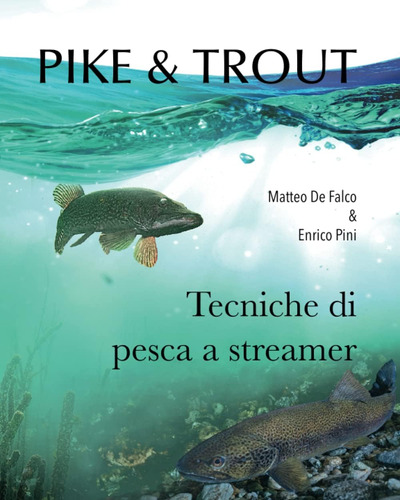 Libro: Pike & Trout: Tecniche Di Pesca A Streamer (italian E