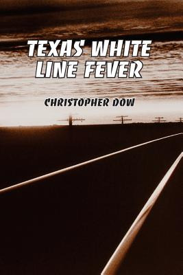 Libro Texas White Line Fever - Dow, Christopher