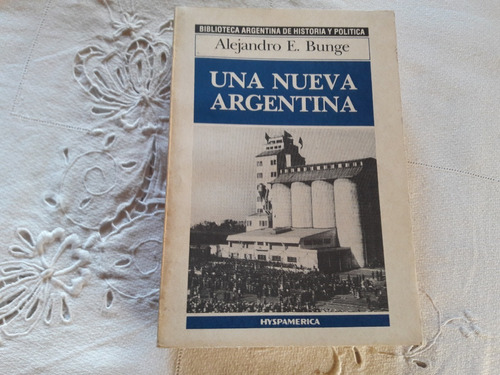 Una Nueva Argentina - Alejandro E. Bunge - Hyspamerica 1987