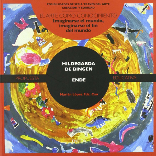 Ende (arte Orientación Escuela/niños), De Hidelgarda De Bingen., Vol. 0. Editorial Eneida Editorial, Tapa Blanda En Español, 2009