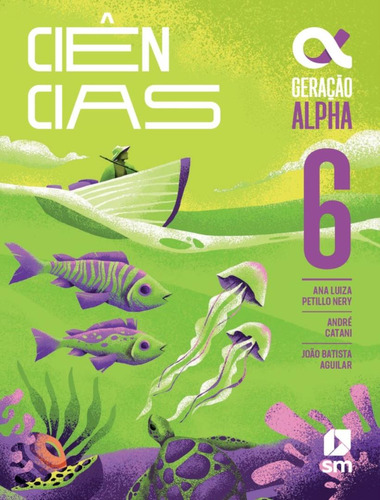 Geracao Alpha - Ciencias - 6º Ano - 5ª Ed. 2024: Geracao Alpha - Ciencias - 6º Ano - 5ª Ed. 2024, De Edicoes Sm. Editora Edicoes Sm Didatica, Capa Mole, Edição 5 Em Português, 2024