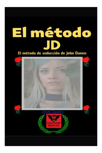 Libro: El Método Jd: El Método De Seducción De John Danen