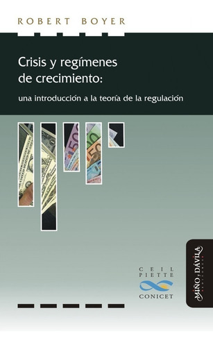 Imagen 1 de 2 de Crisis Y Regímenes De Crecimiento / Robert Boyer