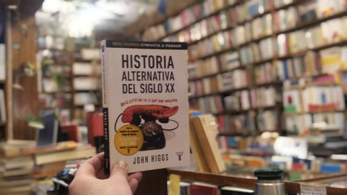 Historia Alternativa Del S Xx. John Higgs.