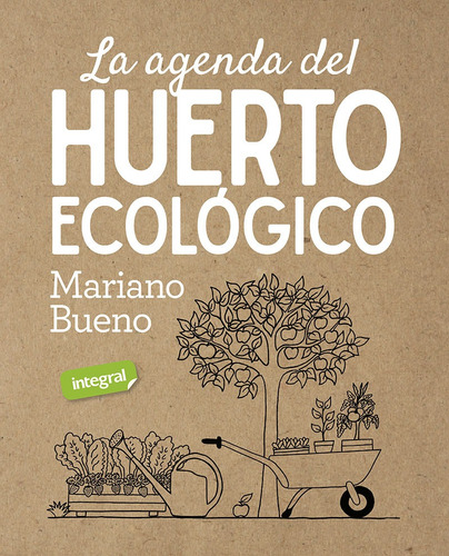 La Agenda Del Huerto Ecologico - Bueno Mariano  - *