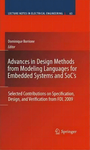 Advances In Design Methods From Modeling Languages For Embedded Systems And Soc's, De Dominique Borrione. Editorial Springer, Tapa Dura En Inglés