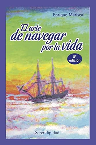 Libro: El Arte De Navegar Por La Vida: Superación Personal