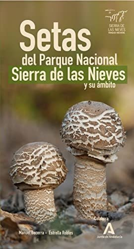 Setas Del Parque Nacional Sierra De Las Nieves Y Su Ámbito: 