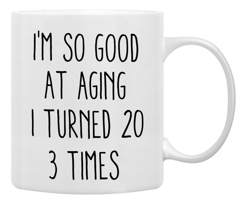 Taza De Café Con Texto En Inglés I'm So Good At Aging I Tur