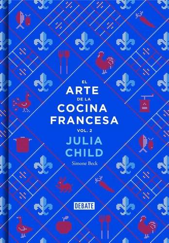 Libro El Arte De La Cocina Francesa - Child, Julia