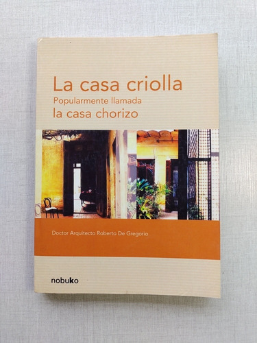 La Casa Criolla Roberto De Gregorio 2006 (casa Chorizo)