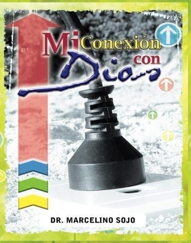 Mi Conexion Con Dios Hoy Me Conecto Con Dios -..., De Sojo, Dr. Marcel. Editorial Createspace Independent Publishing Platform En Español