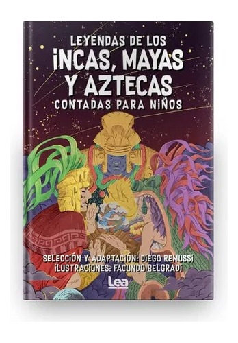 Leyendas Incas Mayas Y Aztecas - Diego Remussi - Lea