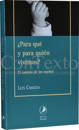 Para Que Y Para Quien Vivimos? - Luis Chiozza
