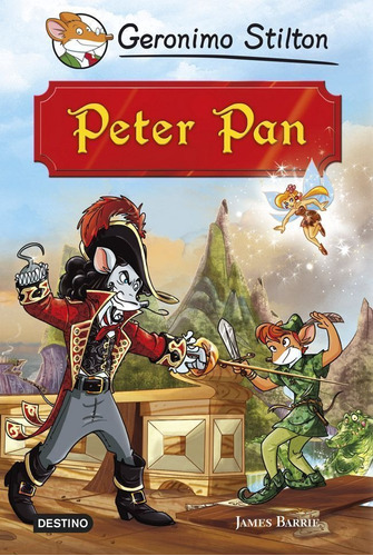 Peter Pan: Grandes Historias, de Stilton, Geronimo. Serie Gerónimo Stilton Editorial Planeta Infantil México, tapa dura en español, 2014