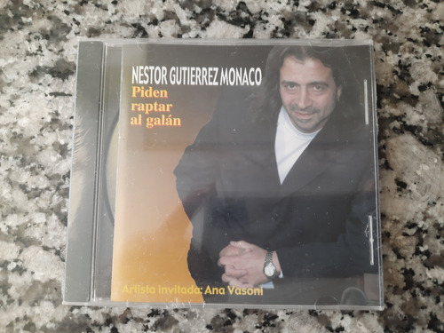 Nestor Gutierrez Monaco - Piden Raptar Al Galan (2007) (cd)