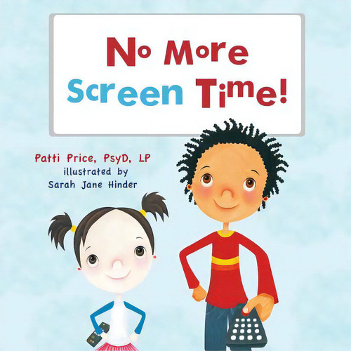No More Screen Time, De Price, Psyd Lp., Vol. 1. Editorial Authorhouse, Tapa Blanda En Inglés